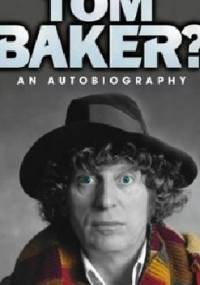 Who on Earth is Tom Baker? - Tom Baker