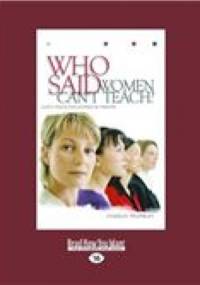 Who said women can't teach? - Charles Trombley