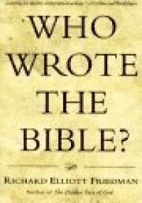 Who Wrote the Bible? - Richard Elliott Friedman