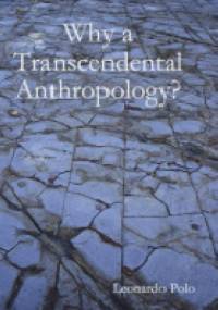 Why a Transcendental Anthropology? - Leonardo Polo