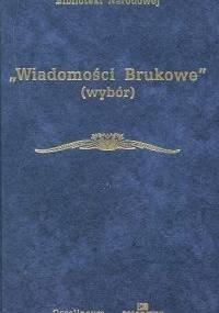 Wiadomości Brukowe. Wybór - Zdzisław Skwarczyński