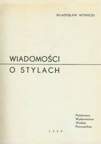 Wiadomości o stylach - Władysław Witwicki