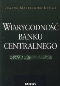 Wiarygodność banku centralnego - Joanna Mackiewicz-Łyziak