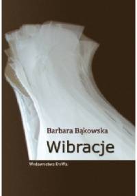 Wibracje - Barbara Bąkowska