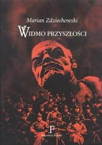 Widmo przyszłości - Marian Zdziechowski