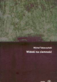 Widoki na ciemność - Michał Tabaczyński