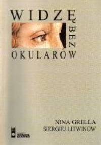Widzę bez okularów - Nina Grella