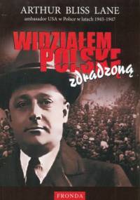 Widziałem Polskę zdradzoną - Arthur Bliss Lane