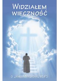 Widziałem wieczność - o. James Manjackal MSFS