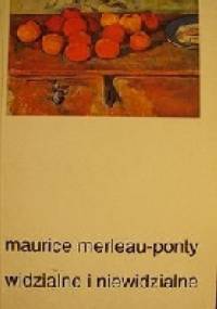 Widzialne i niewidzialne - Maurice Merleau Ponty