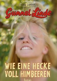 Wie eine Hecke voll Himbeeren - Linde Gunnel