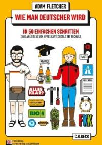 Wie man Deutscher wird in 50 einfachen Schritten - Adam Fletcher