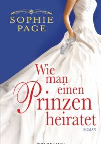 Wie man einen Prinzen heiratet - Sophie Page