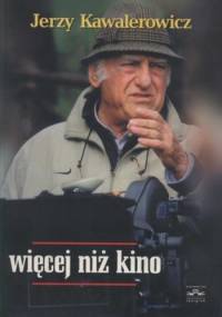 Więcej niż kino - Jerzy Kawalerowicz