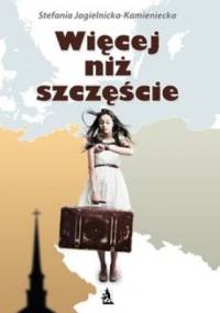 Więcej niż szczęście - Stefania Jagielnicka