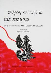 Więcej szczęścia niż rozumu - Ryszard Głowacki, Wiktor Stańczak