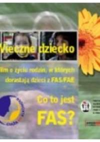 Wieczne dziecko. Co to jest FAS? - praca zbiorowa