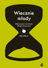 Wiecznie młody - Bill Gifford
