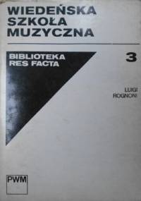 Wiedeńska szkoła muzyczna. Ekspresjonizm i dodekafonia - Luigi Rognoni
