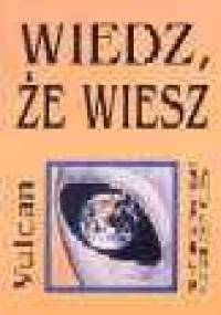 Wiedz, że wiesz. - Vulcan