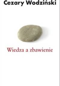 Wiedza a zbawienie - Cezary Wodziński