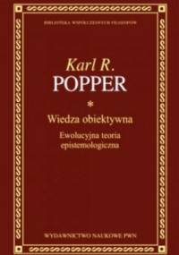 Wiedza obiektywna. Ewolucyjna teoria epistemologiczna. - Karl Popper