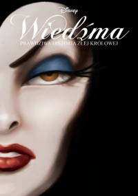 Wiedźma. Prawdziwa historia złej królowej - Serena Valentino