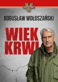 Wiek krwi - Bogusław Wołoszański