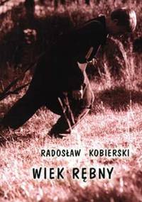 Wiek rębny - Radosław Kobierski