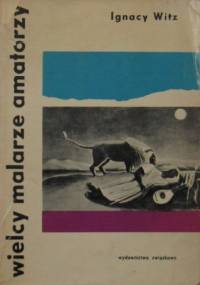 Wielcy malarze amatorzy - Ignacy Witz