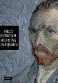 Wielcy mistrzowie malarstwa europejskiego