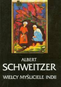 Wielcy myśliciele Indii - Albert Schweitzer