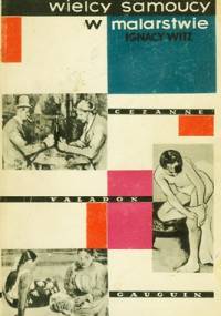 Wielcy samoucy w malarstwie - Ignacy Witz