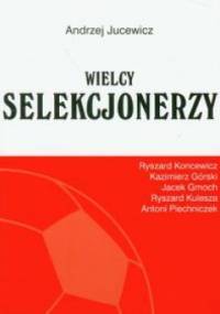 Wielcy Selekcjonerzy - Andrzej Jucewicz