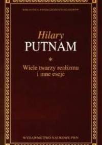 Wiele twarzy realizmu i inne eseje - Hilary Putnam