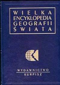 Wielka Encyklopedia Geografii Świata - Planeta Ziemia - Edwin Wnuk