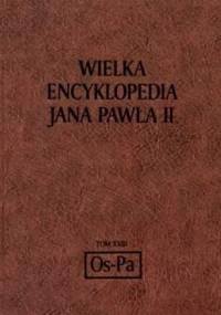 Wielka encyklopedia Jana Pawła II. Tom 23 Os - Pa