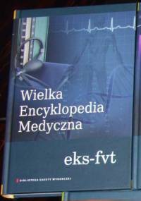 Wielka Encyklopedia Medyczna (eks–fvt) - praca zbiorowa