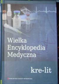Wielka Encyklopedia Medyczna (kre–lit) - praca zbiorowa