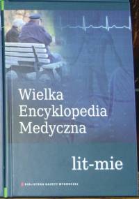 Wielka Encyklopedia Medyczna (lit-mie) - praca zbiorowa