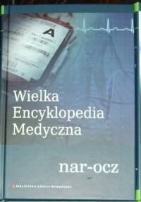 Wielka Encyklopedia Medyczna (nar-ocz) - praca zbiorowa