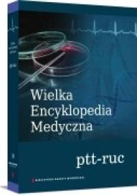 Wielka Encyklopedia Medyczna (puc-ruc) - praca zbiorowa