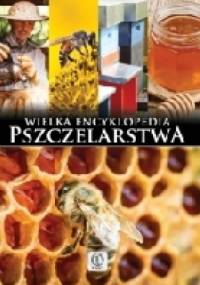 Wielka encyklopedia pszczelarstwa - Mateusz Morawski,  Lidia Moroń