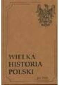 Wielka Historia Polski po 1945 - praca zbiorowa