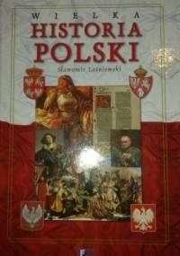 Wielka historia Polski - Sławomir Leśniewski