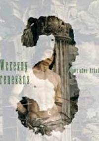 Wielka historia sztuki. Tom 3, Wczesny Renesans. - Cristina Bucci