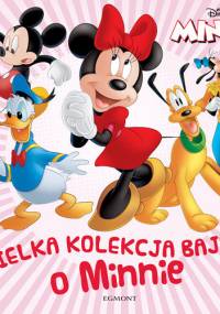 Wielka kolekcja bajek o Minnie - praca zbiorowa