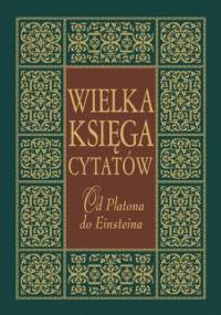Wielka księga cytatów. Od Platona do Einsteina - Szewczyk Joanna