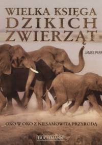 Wielka księga dzikich zwierząt - James Parry