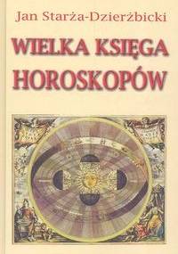 Wielka księga horoskopów - Jan Starża-Dzierżbicki